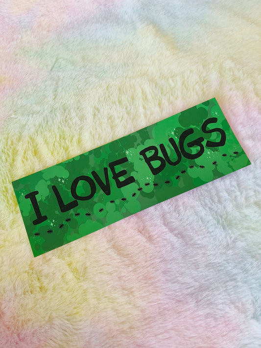 I love bugs Bumper Sticker