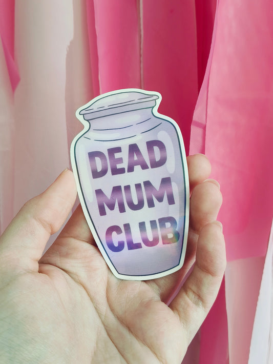 Dead mum club Sticker