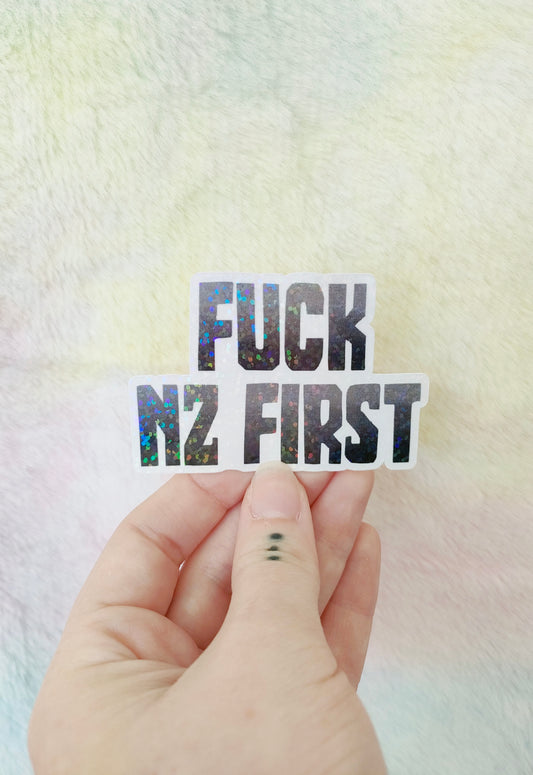 Fuck NZ first Sticker