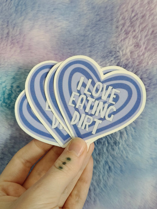 I live eating dirt Sticker