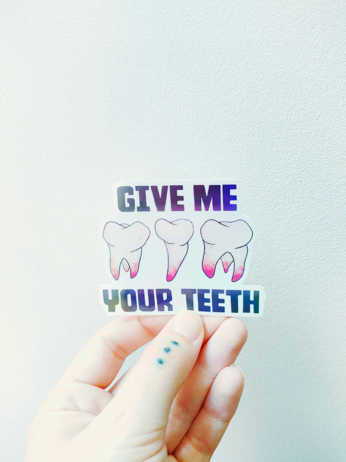 Give me your TEETH Sticker